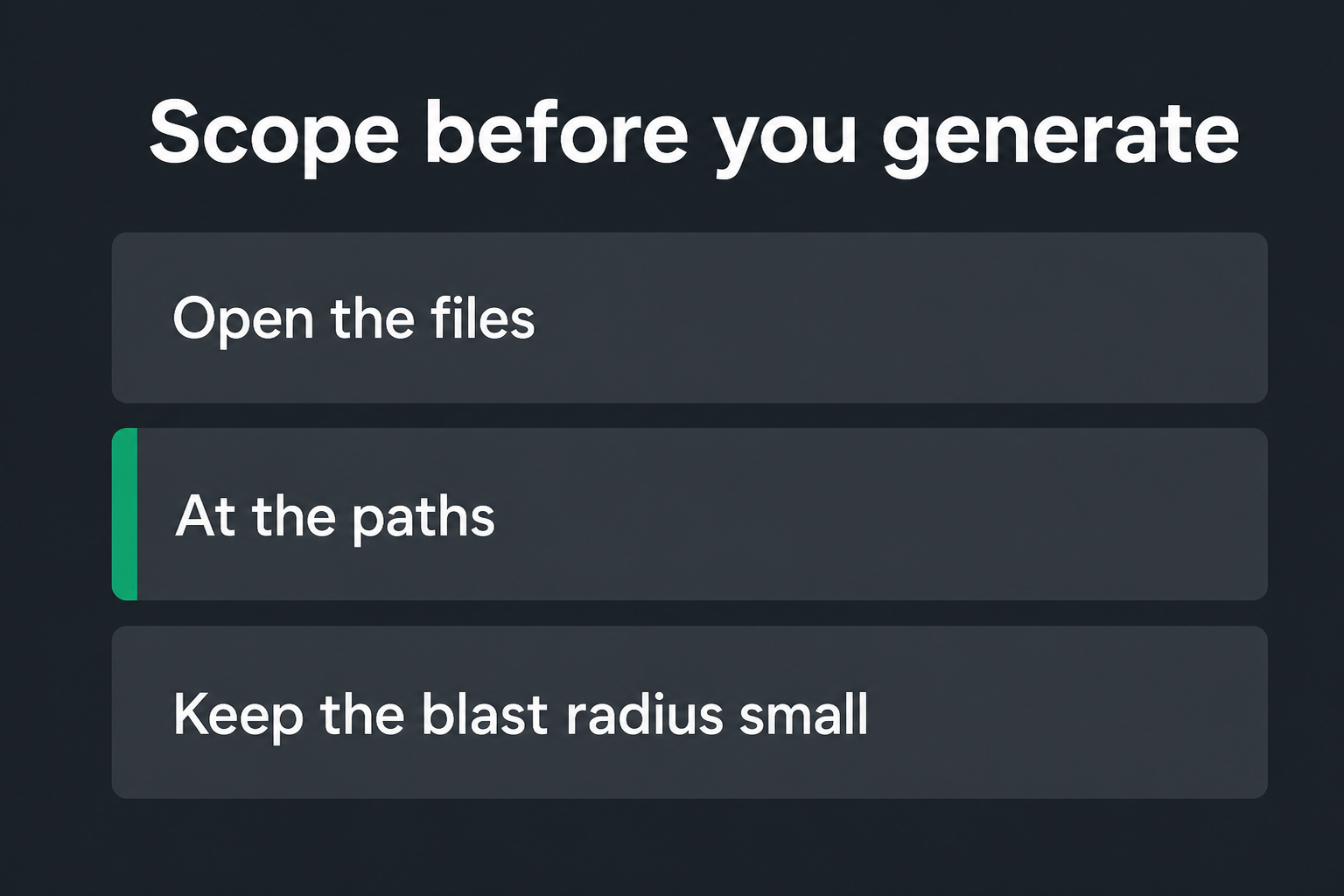 Scope before you generate